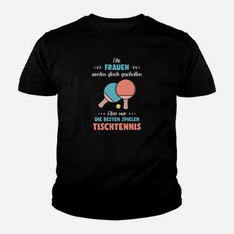 Alle Frauen Werden Gleich Geschaffen Table Tennis Kinder T-Shirt - Seseable