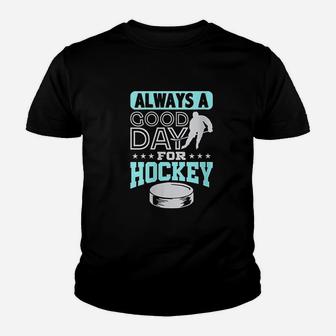 Always A Good Day Hockey Youth T-shirt | Crazezy DE