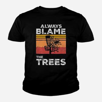 Always Blame Trees Youth T-shirt - Monsterry
