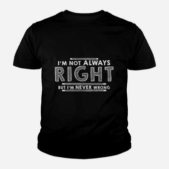 Always Right Never Wrong Youth T-shirt | Crazezy UK