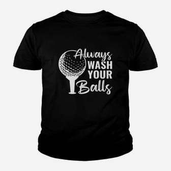 Always Wash Your Balls Funny Golf Youth T-shirt | Crazezy CA