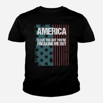 America I Love You But Youre Freaking Me Out Youth T-shirt - Monsterry DE