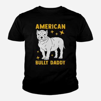 American Bully Dad Puppy Dog Owner American Bully Youth T-shirt | Crazezy