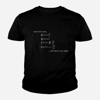 And God Said Maxwells Equations And There Was Light Youth T-shirt | Crazezy