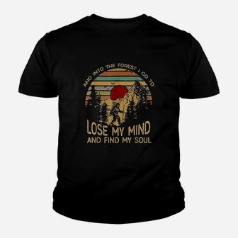 And Into The Forest I Go To Lose My Mind Find My Soul Youth T-shirt | Crazezy