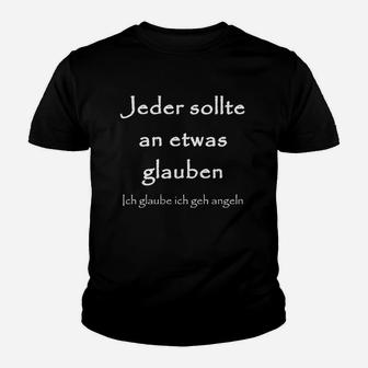 Angeln Jeder Sollte An Etwas Glauben Kinder T-Shirt - Seseable