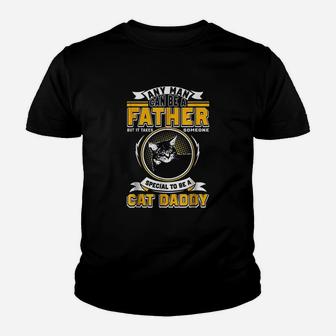 Any Man Can Be A Father But It Takes Someone Cat Daddy Youth T-shirt | Crazezy CA