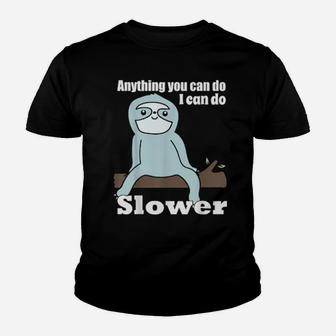 Anything You Can Do I Can Do Slower Youth T-shirt - Monsterry CA