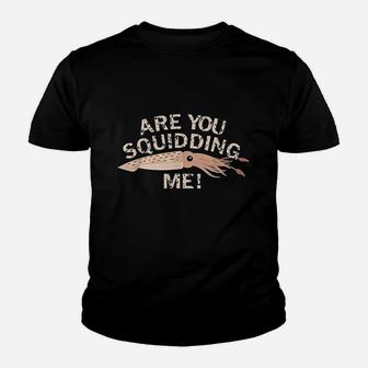 Are You Squidding Me Funny Fishing Squid Youth T-shirt | Crazezy