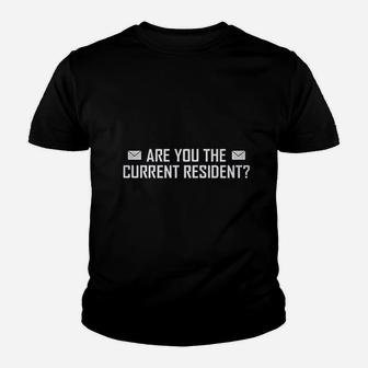 Are You The Current Resident Youth T-shirt | Crazezy