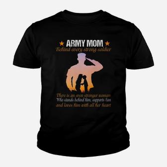 Army Mom Behind Every Strong Soldier There Is An Even Youth T-shirt | Crazezy UK