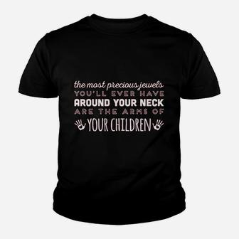 Around Your Neck Are The Arms Of Your Children Youth T-shirt | Crazezy