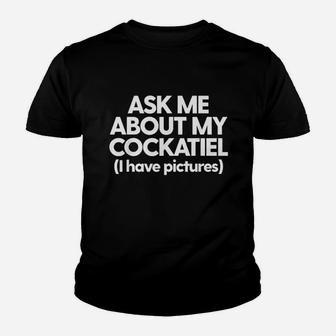 Ask Me About My Cockatiel Parrot Bird Mom Dad Gift Funny Youth T-shirt | Crazezy