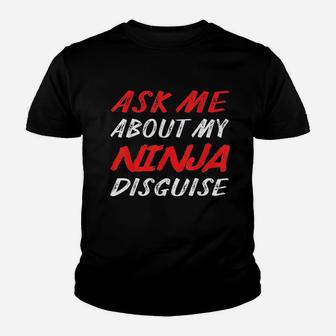 Ask Me About My Ninja Youth T-shirt | Crazezy UK