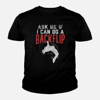 Ask Me If I Can Do A Backflip Youth T-shirt | Crazezy
