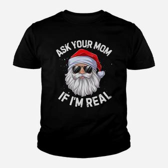 Ask Your Mom If I'm Real Funny Christmas Santa Claus Xmas Youth T-shirt | Crazezy