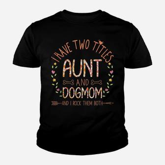 Aunt And Dog Mom Gifts For Auntie Women Sunflowers Quote Youth T-shirt | Crazezy CA