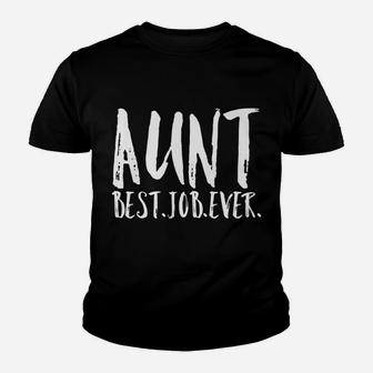 Aunt Best Job Ever Womens Auntie Premium Vintage Shirt Youth T-shirt | Crazezy