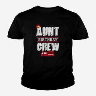 Aunt Birthday Crew Fire Truck Fireman Hosting Party Youth T-shirt | Crazezy DE