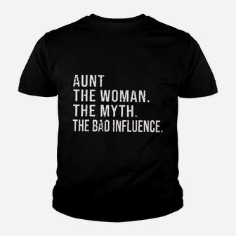 Aunt For Women Aunt The Woman The Myth The Bad Influence Funny Sayings Youth T-shirt | Crazezy AU