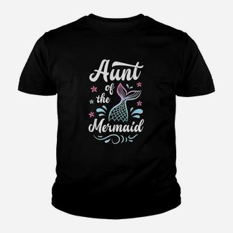 Aunt Of The Mermaid Birthday Gifts Women Family Matching Youth T-shirt | Crazezy AU