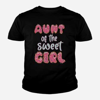 Aunt Of The Sweet Girl Donut Birthday Party Outfit Family Youth T-shirt | Crazezy DE