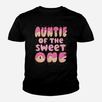 Auntie Of The Sweet One Family Matching 1St Birthday Donut Youth T-shirt | Crazezy DE