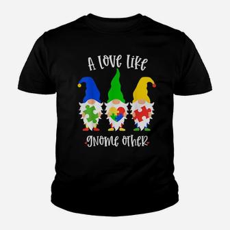 Autism Awareness A Love Like Gnome Other Support Youth T-shirt - Monsterry DE