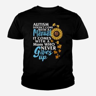 Autism Awareness Doesn't Come With Manual Mom Sunflower Youth T-shirt - Monsterry
