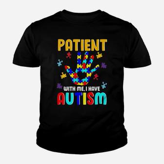 Autism Awareness - Please Be Patient With Me I Have Autism Sweatshirt Youth T-shirt | Crazezy AU