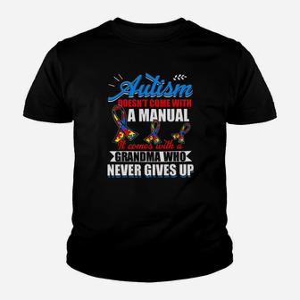 Autism Doesnt Come With A Manual It Comes With A Grandma Who Never Gives Up Youth T-shirt - Monsterry UK