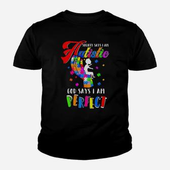 Autism Society Says I Am Autistic God Says I Am Perfect Youth T-shirt - Monsterry AU