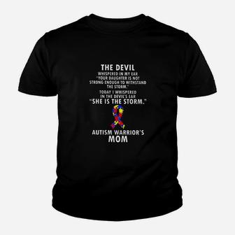 Autism Warriors Mom The Devil Whispered Your Daughter Is Not Strong Enough To Withstand The Storm I Whispered She Is The Storm Youth T-shirt - Monsterry DE