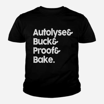 Autolyse Bulk Proof Bake For Any Bread Bakers Youth T-shirt - Monsterry DE