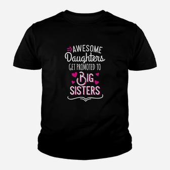 Awesome Daughters Get Promoted To Big Sister Youth T-shirt | Crazezy DE