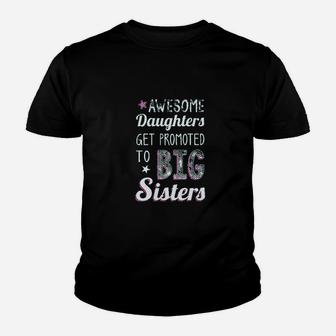 Awesome Daughters Get Promoted To Big Sister Youth T-shirt | Crazezy CA