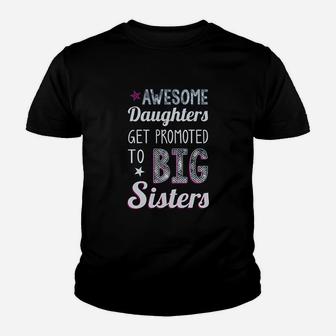 Awesome Daughters Get Promoted To Big Sisters Youth T-shirt | Crazezy AU