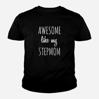 Awesome Like My Stepmom Youth T-shirt | Crazezy AU