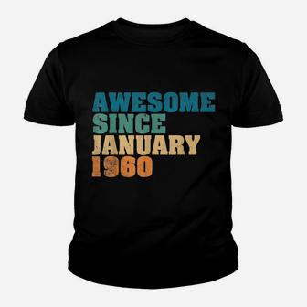Awesome Since January 1960 60Th Birthday Gift 60 Year Old Youth T-shirt | Crazezy