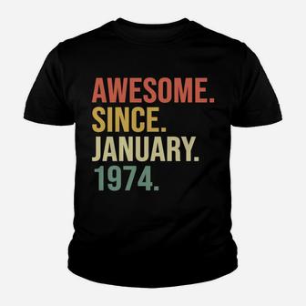 Awesome Since January 1974, 46 Years Old, 46Th Birthday Gift Youth T-shirt | Crazezy