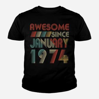 Awesome Since January 1974 46Th Years Old Birthday Gift Youth T-shirt | Crazezy CA
