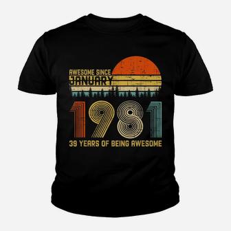 Awesome Since January 1981 39Th Birthday Gift 39 Years Old Youth T-shirt | Crazezy AU