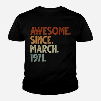 Awesome Since March 1971 50Th Birthday Gifts Men Women Dad Youth T-shirt | Crazezy