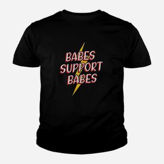 Babes Support Babes Great Gift Idea For Friend And Women Youth T-shirt | Crazezy CA