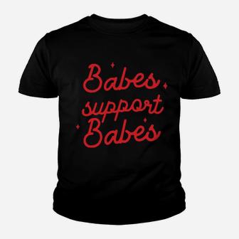 Babes Support Babes Shirt Youth T-shirt - Monsterry AU