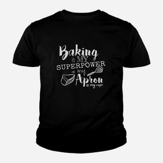 Baking Is My Superpower And My Apron Is My Cap Youth T-shirt | Crazezy CA