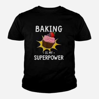 Baking Is My Superpower Funny Cupcake Baker Youth T-shirt | Crazezy