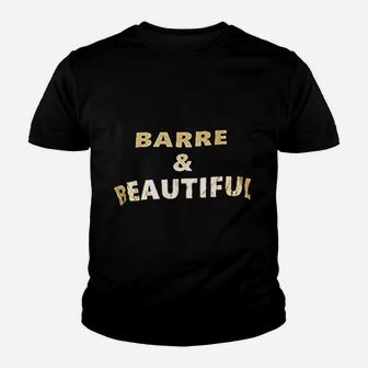 Barre And Beautiful Youth T-shirt | Crazezy