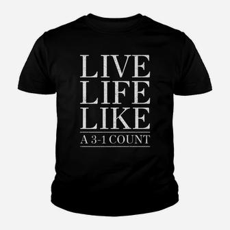 Baseball Live Life Like A 3 And 1 Count Shirt Youth T-shirt | Crazezy CA