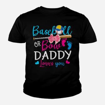Baseball Or Bow Daddy Loves You Baseball Gender Reveal Youth T-shirt | Crazezy AU